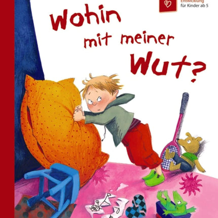 Wohin mit meiner Wut? (Starke Kinder, glückliche Eltern)